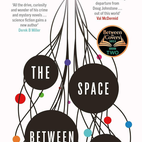 The Space Between Us : This year's most life-affirming, awe-inspiring read - Selected for BBC 2 Between the Covers 2023 by Doug Johnstone, Genre: Fiction