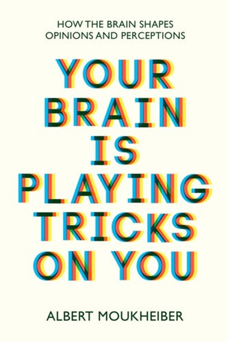 Your Brain Is Playing Tricks On You by Moukheiber, Albert, Genre: Nonfiction