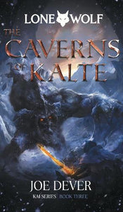 The Caverns of Kalte: Lone Wolf #3 (Paperback) by Joe Dever, Genre: Fiction