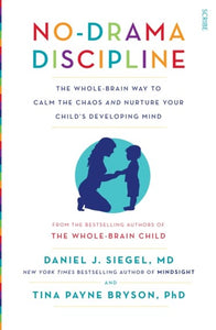 No-Drama Discipline by Daniel J. Siegel, Tina Payne Bryson, Genre: Nonfiction