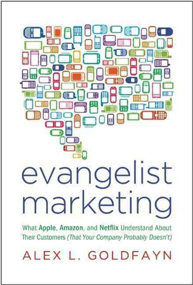 Evangelist Marketing by Alex Goldfayn, Genre: Nonfiction