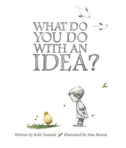 What do you with an idea by Kobi Yamada, Genre: Fiction