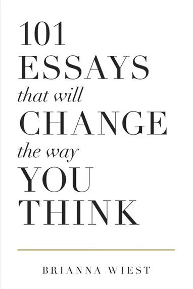101 Essays That Will Change The Way You Think by Brianna Wiest, Genre: Nonfiction