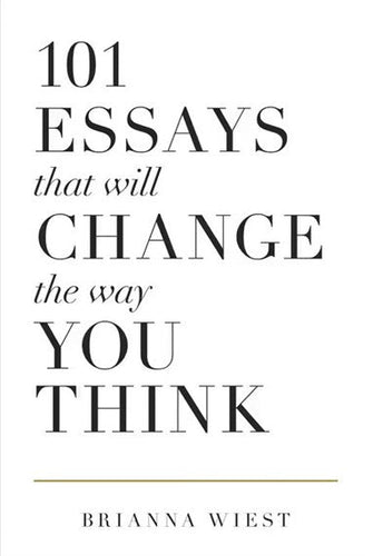 101 Essays That Will Change The Way You Think by Brianna Wiest, Genre: Nonfiction