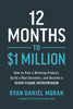 12 Months to $1 Million: How to Pick a Winning Product, Build a Real Business, and Become a Seven-Figure Entrepreneur