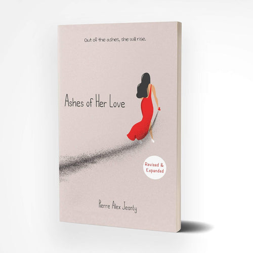 Ashes Of Her Love by Pierre Alex Jeanty, Genre: Nonfiction