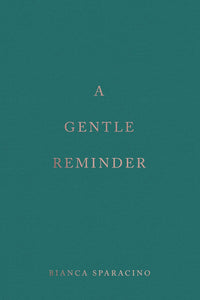 A Gentle Reminder by Bianca Sparacino, Genre: Nonfiction