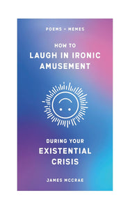 How To Laugh In Ironic Amusement by James Mccrae, Genre: Nonfiction