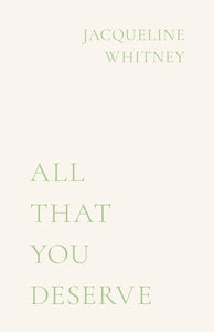 All That You Deserve by Jacqueline Whitney, Genre: Poetry