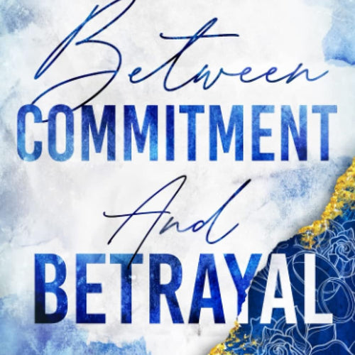 Between Commitment and Betrayal by Shain Rose, Genre: Fiction