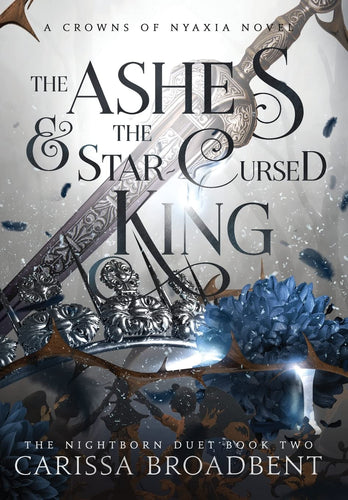 The Ashes and the Star-Cursed King : 2 by Carissa Broadbent, Genre: Fiction