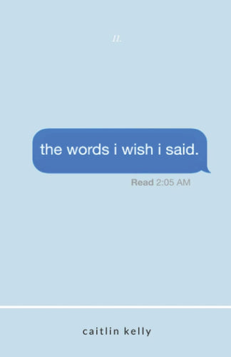 The Words I Wish I Said by Caitlin Kelly, Genre: Nonfiction