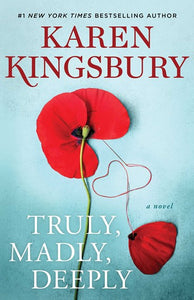 Truly, Madly, Deeply: A Novel by Karen Kingsbury, Genre: Fiction