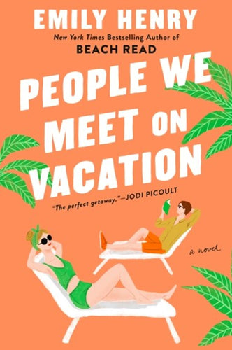 People We Meet On Vacation by Emily Henry, Genre: Fiction