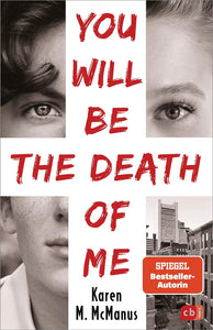 GERMAN You will be the death of me: Von der Spiegel Bestseller-Autorin von "One of us is lying" by Karen M. McManus, Genre: Fiction