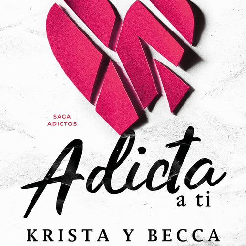 Adicta a ti / Addicted to You - Spanish by Becca Ritchie; Krista Ritchie, Genre: Fiction