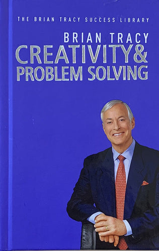 Creativity And Problem Solving by Brian Tracy, Genre: Nonfiction