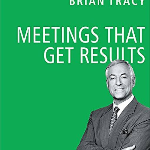 Meetings that Get Results by Brian Tracy, Genre: Nonfiction