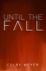 Until The Fall - Book 2 by Colby Meyer, Genre: Fiction