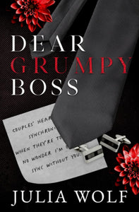 Dear Grumpy Boss Special Edition by Julia Wolf, Genre: Fiction