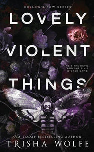 Lovely Violent Things by Trisha Wolfe, Genre: Fiction