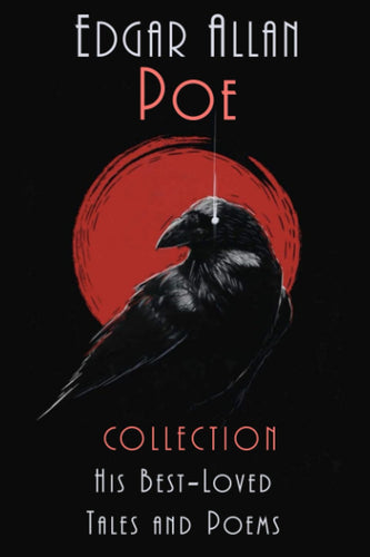 Edgar Allan Poe: The Collection His Best-Loved Tales and Poems  by  Edgar Allan Poe, Genre: Fiction
