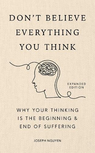 Don't Believe Everything You Think (Expanded Edition) by Joseph Nguyen, Genre: Nonfiction